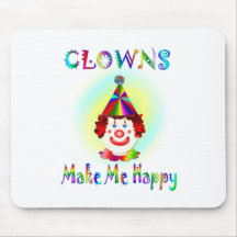 Clowns Make Me Happy Mouse Pad