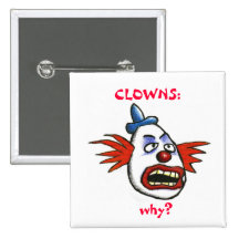 Clowns: Why? Pinback Buttons