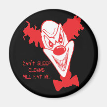 Clowns Will Eat Me Magnet