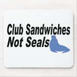 Club Sandwiches not seals Mouse Pad