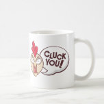 Cluck you! mug