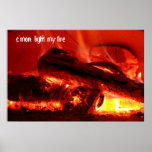 c'mon, light my fire poster posters