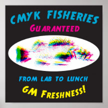 cmyk fisheries ....For all your GM seafood needs Posters