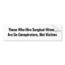 Co-Conspirators, Not Victims Bumper Sticker