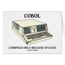 COBOL Compiles Only Because Of Luck Greeting Cards