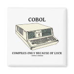 COBOL Compiles Only Because Of Luck magnets