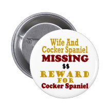 Cocker Spaniel & Wife Missing Reward For Cocker Sp Button