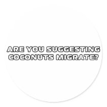 Coconuts... migrate?