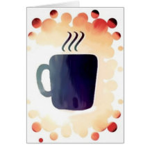 Coffe:  It's Not Just For Breakfast Cards