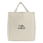 Coffee Addict!!! embroidered bags