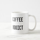 COFFEE ADDICT MUG