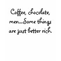 Coffee, chocolate, men...Some things are just b... t-shirts