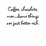Coffee, chocolate, men...Some things are just b... t-shirts