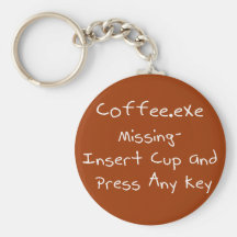 Coffee.exe missing- Geek computer humour Key Chains