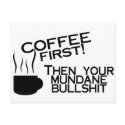 Coffee First Then Your Mundane Bullshit postcards