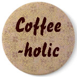 Coffee-holic button