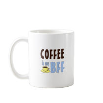 Coffee Is My BFF Mugs