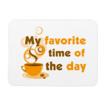 Coffee Is My Favorite Time Of The Day Flexible Magnets