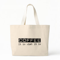 Coffee It Is Tote Bag