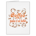 Coffee Makes It All Better cards