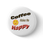 coffee makes me happy buttons