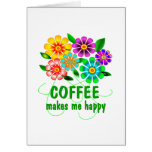 Coffee Makes Me Happy Card