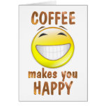 Coffee Makes You Happy Greeting Cards