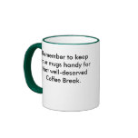 Coffee mug, Remember to keep your mugs handy fo...