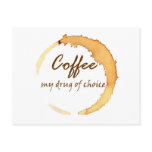 Coffee - My Drug of Choice postcards