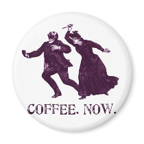 COFFEE. NOW.