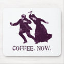COFFEE. NOW. mousepads