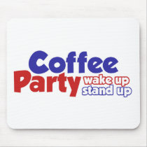Coffee Party Movement Wake up Stand Up Mouse Pad