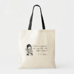 Coffee Sayings From T. S. Eliot Tote Bag