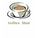 Coffee Slut t-shirts