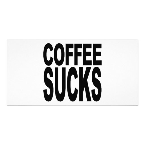 Coffee Sucks Photo Cards