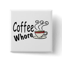 Coffee Whore