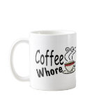Coffee Whore mugs