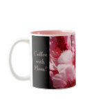 Coffee with Mum! Coffee Mugs Pink Rhododendrons