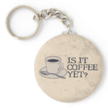 Coffee Yet? keychains