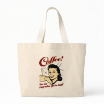 Coffee! You Can Sleep When You're Dead! Tote Bag