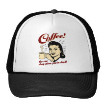 Coffee! You Can Sleep When You're Dead! Hat