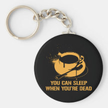 Coffee you can sleep when you're dead key chain