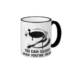 Coffee you can sleep when you're dead mugs