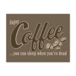 Coffee you can sleep when you're dead postcards