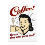 Coffee! You Can Sleep When You're Dead! postcards