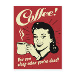 Coffee You Can Sleep When You're Dead postcards