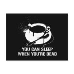 Coffee you can sleep when you're dead postcards