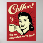 Coffee You Can Sleep When You're Dead posters