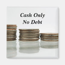 Coins reflected, Cash Only No Debt Fridge Magnets