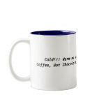 Cold!!! Warm me up.Coffee, Ho... Coffee Mugs